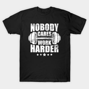 Vintage Workout Quote Nobody Cares Work Harder T-Shirt